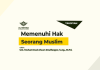 Memenuhi Hak Seorang Muslim